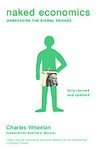 Naked Economics: Undressing the Dismal Science (Fully Revised and Updated) [Paperback]