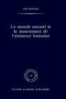 Le Monde Naturel Et Le Mouvement De l'Existence Humaine: Phaenomenologica, 110 (Phaenomenologica)