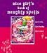 Nice Girl's Book of Naughty Spells: Get Rich, Get Lucky, Get Even