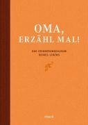 Oma, erzähl mal: Das Erinnerungsalbum deines Lebens