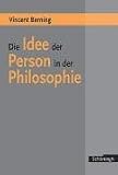 Die Idee der Person in der Philosophie: Ihre Bedeutung für die geschöpfliche Vernunft und die analoge Urgrunderkenntnis von Mensch, Welt und Gott. Grundlegung einer personalen Anthropologie