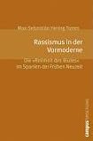 Rassismus in der Vormoderne: Die &raquo;Reinheit des Blutes&laquo; im Spanien der Fr&uuml;hen Neuzeit (Campus Forschung) - Max Sebasti&aacute;n Hering Torres