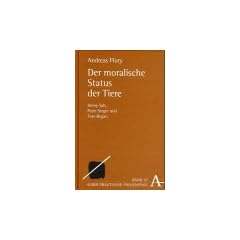Der moralische Status der Tiere: Henry Salt, Peter Singer und Tom Regan (Praktische Philosophie)
