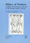 Hilary of Poitiers: Conflicts of Conscience and Law in the Fourth-Century Church (Translated Texts for Historians LUP)