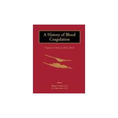 Click here to buy A History of Blood Coagulation by Charles A. Owen.