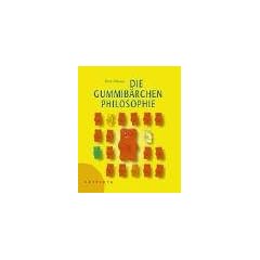 Die Gummib�rchen-Philosophie. Eine Verf�hrung zum Gl�cklichsein