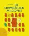 Die Gummib�rchen-Philosophie. Eine Verf�hrung zum Gl�cklichsein