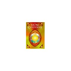 The Sun Goddess: Myth, Legend and History