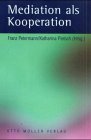 Mediation als Kooperation - Franz Petermann, Katharina Pietsch