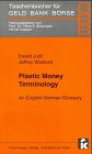 Plastic money terminology: An English-German glossary (Taschenbucher fur Geld, Bank und Borse)