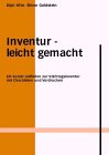 Inventur - leicht gemacht: Ein Kurzer Leitfaden zur Stichtagsinventur mit Checklisten und Vordrucken - Elmar Goldstein