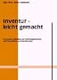 Inventur - leicht gemacht: Ein Kurzer Leitfaden zur Stichtagsinventur mit Checklisten und Vordrucken