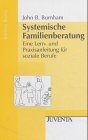 Produkt-Bild: Systemische Familienberatung: Eine Lern- und Praxisanleitung f&uuml;r soziale Berufe (Edition Sozial)
