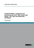 Friedrich Schiller - Lebenslauf und Er�rterung der Texte ''�ber Anmut und W�rde'' und ''�ber die �sthetische Erziehung''