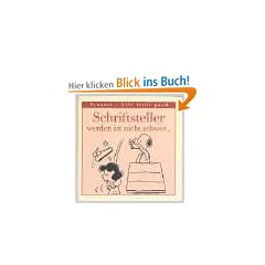 Schriftsteller werden ist nicht schwer ... Peanuts - Life feels good