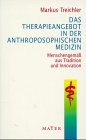Produkt-Bild: Das Therapieangebot in der Anthroposophischen Medizin. Menschengem&auml;&szlig; aus Tradition und Innovation