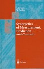 Synergetics of Measurement, Prediction and Control (Springer Series in Synergetics)