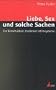Liebe, Sex und solche Sachen: Zur Konstruktion moderner Intimsysteme