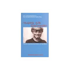 Neugierig aufs Gro�werden. Praxis der Hypnotherapie mit Kindern und Jugendlichen