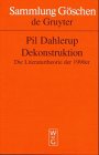 Dekonstruktion: Die Literaturtheorie Der 1990er (Sammlung Goschen): Die Literaturtheorie Der 1990er (Sammlung Goschen)