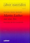 Martin Luther und seine Zeit: Materialien für die Grundschule
