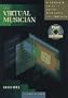 The Virtual Musician: A Complete Guide to Online Resources and Services