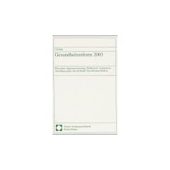 Gesundheitsreform 2003. Pr�vention, Eigenverantwortung, Wettbewerb, Transparenz - Vorschl�ge gegen eine drohende Zwei-Klassen-Medizin