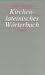 Kirchenlateinisches Wörterbuch