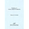 Prophecy in Cross Cultural Perspective: A Source Book for Biblical Researchers