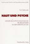 Haut und Psyche: Medizinisch-psychologische Problemfelder in der Dermatologie (Psycholsoziale Medizin und Gesundheitswissenschaften) - Kurt Seikowski