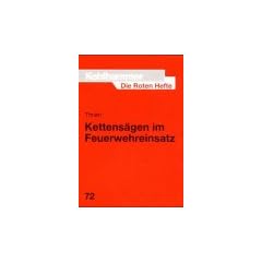 Die Roten Hefte, Bd.72, Kettens�gen beim Feuerwehreinsatz