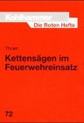Die Roten Hefte, Bd.72, Kettens�gen beim Feuerwehreinsatz