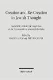 Creation and Re-creation in Jewish Thought: Festschrift in Honor of Joseph Dan