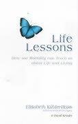 Life Lessons: How Our Mortality Can Teach Us About Life and Living