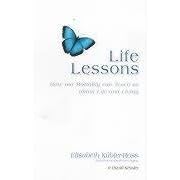 Life Lessons: How Our Mortality Can Teach Us About Life and Living