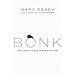 Bonk: The Curious Coupling of Science and Sex (Hardcover)