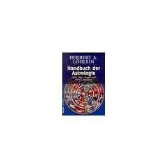 Handbuch der Astrologie. Liebe, Ehe, Partnerwahl, Beruf, Begabung.