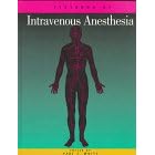 Textbook of Intravenous Anesthesia by Paul F., Ph.D. White