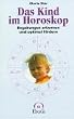 Das Kind im Horoskop. Begabungen erkennen und optimal f�rdern