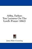 Abba, Father: Ten Lectures On The Lord