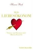 Der Liebesökonom: Von Kosten und Nutzen einer Himmelsmacht