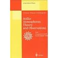 Stellar Atmospheres: Theory and Observations : Lectures Held at the Astrophysics School Ix, Organized by the European... by Astrophysics School 1996, European Astrophysics Doctoral Network, J. P. De Greve, and R. Blomme