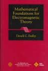 Mathematical foundations for electromagnetic theory