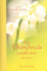 Die Osterfreude auskosten: 50 Impulse