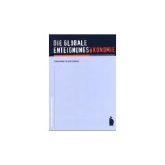 Die globale Enteignungs�konomie