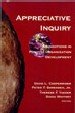 Appreciative Inquiry: Foundations in Positive Organization Development