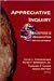 Appreciative Inquiry: Foundations in Positive Organization Development