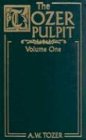 Tozer Pulpit: Selections from His Pulpit Ministry under Tozer, A.W. in The Books Store