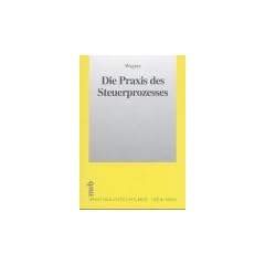 Die Praxis des Steuerprozesses