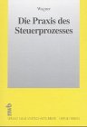 Die Praxis des Steuerprozesses